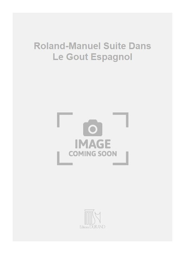Roland-Manuel Suite Dans Le Gout Espagnol